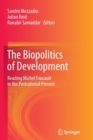 The Biopolitics of Development : Reading Michel Foucault in the Postcolonial Present - Book