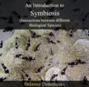 Introduction to Symbiosis (Interactions between different Biological Species), An - eBook