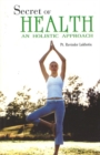 Secret of Health : An Holistic Approach - Book