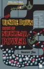 The Upside Down Book Of Nuclear Power - Book