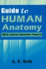 Guide to Human Anatomy : With Solved Question Papers - Book