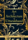 Art & Architecture of Uttarakhand - Book