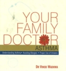 Your Family Doctor Asthma : Understanding Asthma, Avoiding Allergies, Proper Use of Inhalers - Book