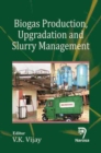 Biogas Production, Upgradation and Slurry Management - Book