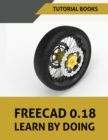 FreeCAD 0.18 Learn By Doing - Book
