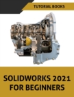SOLIDWORKS 2021 For Beginners : Colored - Book
