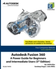 Autodesk Fusion 360 : A Power Guide for Beginners and Intermediate Users (5th Edition) - Book