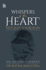 Whispers of the Heart : Not Just a Surgeon - Book