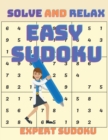 Solve Sudoku and Relax : Easy Sudoku Puzzle Book for Relaxion and Stress Relief - Book