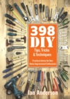 398 DIY Tips, Tricks & Techniques : Practical Advice for New Home Improvement Enthusiasts - Book