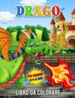 Drago Libro da Colorare per Bambini di 4-8 Anni : 30 illustrazioni uniche da colorare, meraviglioso libro di draghi per adolescenti, ragazzi e bambini, grande libro di attivita sugli animali per bambi - Book