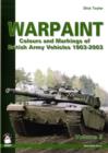 Warpaint - Volume 3 : Colours and Markings of British Army Vehicles 1903-2003 - Book