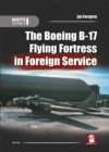 The Boeing B-17 Flying Fortress in Foreign Service - Book