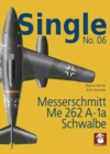 Single No. 06: Messerschmitt Me 262 A-1a SCHWALBE - Book