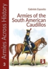 Armies of the South American Caudillos - Book