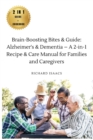 Brain-Boosting Bites & Guide : Navigating Memory Care with Nutritious Cookbook and Proactive Strategies - The Complete Roadmap for Enhancing Cognitive Health - Book