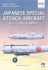 Japanese Special Attack Aircraft and Flying Bombs - Book