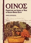 Oinos : Production and Import of Wine in Graeco-Roman Egypt - Book