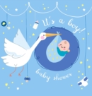 It's a Boy : Baby Shower Guest Book with The Stork Bringing Baby Boy and Blue Theme, Wishes and Advice for Baby, Personalized with Guest Sign In and Gift Log (Hardback) - Book
