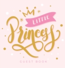 Little Princess : Baby Shower Guest Book with Girl Pink Gold Royal Crown Theme, Personalized Wishes for Baby & Advice for Parents, Sign In, Gift Log, and Keepsake Photo Pages (Hardback) - Book