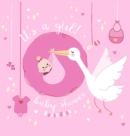 It's a Girl : Baby Shower Guest Book with The Stork Bringing Baby Girl and Pink Theme, Wishes and Advice for Baby, Personalized with Guest Sign In and Gift Log (Hardback) - Book