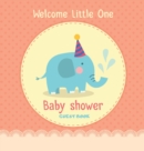 Welcome Little One : Baby Shower Guest Book with Elephant Boy Theme, Personalized Wishes for Baby & Advice for Parents, Sign In, Gift Log, and Keepsake Photo Pages (Hardback) - Book