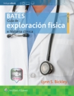 Bates. Guia de exploracion fisica e historia clinica - Book