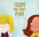 Today You Can't Play - Book