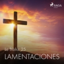 La Biblia: 25 Lamentaciones - eAudiobook