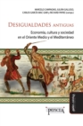 Desigualdades antiguas : Economia, cultura y sociedad en el Oriente medio y el Mediterraneo - Book