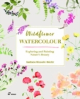 Wildflower Watercolour: Recognizing and Painting Nature - Book