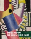 Cubism and War : The Crystal in the Flame - Book