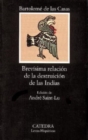 Brevisima Relacion De La Destruccion De Las Indias : Brevisima Relacion De La Destruccion De Las Indias - Book