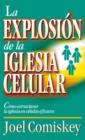 La Explosion de la Iglesia Celular : Como Estructurar la Iglesia en Celulas Eficaces = Cell Church Explosion - Book