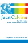 Juan Calvino : Su vida y obra a 500 a?os de su nacimiento - Book