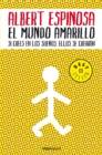 El mundo amarillo: Como luchar para sobrevivir me enseno a vivir / The Yellow World: How Fighting for My Life Taught Me How to Live - Book