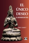 El Unico Deseo : En La Desnudez de Los Tantra - Book