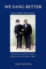 We Sang Better : Vol.1 How We Sang 250 Tips on How to Sing from Singers 1800 to 1960 1 - Book