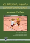 100 Ejercicios y Juegos de Coordinacion Dinamica General Para Ninos de 10 a 12 Anos - Book