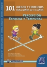 101 Juegos y Ejercicios Para Ninos de 3-6 Anos. Percepcion Espacial y Temporal - Book