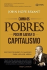 Como os Pobres Podem Salvar o Capitalismo - Book