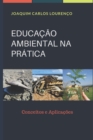 Educacao Ambiental Na Pratica : Conceitos e Aplicacoes - Book