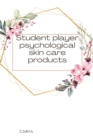 Student player psychological skin care products - Book