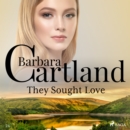 They Sought Love (Barbara Cartland's Pink Collection 24) - eAudiobook