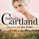 Danger to the Duke (Barbara Cartland's Pink Collection 43) - eAudiobook