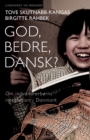 God, bedre, dansk? Om indvandrerborns integration i Danmark - Book