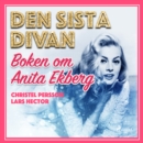 Den sista divan - boken om Anita Ekberg - eAudiobook