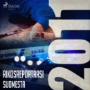 Rikosreportaasi Suomesta 2011 - eAudiobook