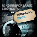 Rikosreportaasi Suomesta 2006 - eAudiobook