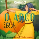 Ronin 2 - O arco - eAudiobook